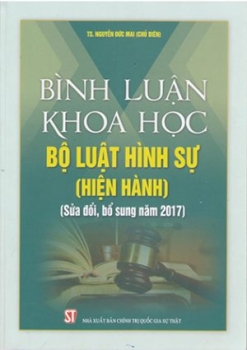 Bình luận khoa học Bộ luật Hình sự (hiện hành) (sửa đổi, bổ sung năm 2017)