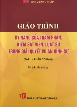 Giáo trình kỹ năng của thẩm phán, kiểm sát viên, luật sư trong giải quyết vụ án hình sự