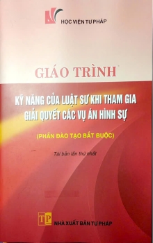 Giáo trình kỹ năng của Luật sư khi tham gia giải quyết các vụ án Hình sự