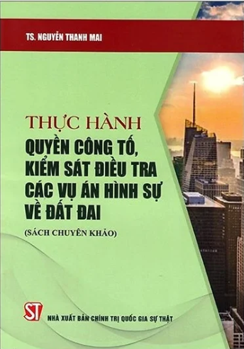 Thực hành quyền công tố, kiểm sát điều tra các vụ án hình sự về đất đai